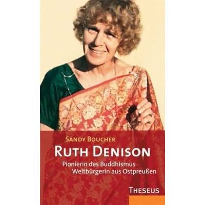 Abbildung von Ruth Denison: Pionierin des Buddhismus Weltbürgerin aus Ostpreußen