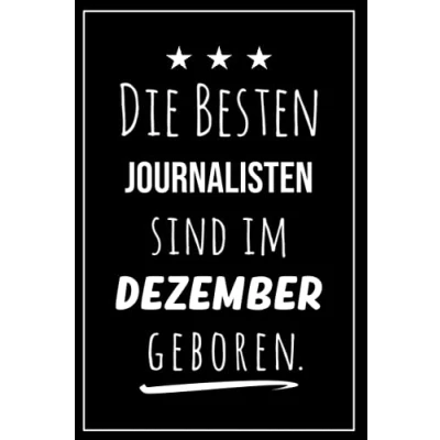 Abbildung von Die besten Journalisten sind im Dezember geboren: Notizbuch A5 I Dotted 160 Seiten Tolles Geschenk für Kollegen, Familie &amp; Freunde