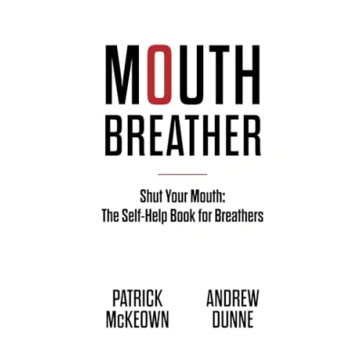 Abbildung von Mouth Breather: Shut Your Mouth: The Self Help Book For Breathers