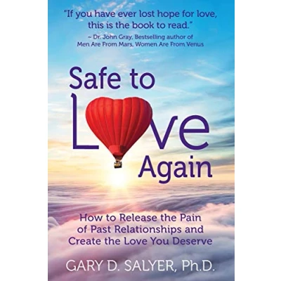 Abbildung von Safe to Love Again: How Release the Pain of Past Relationships and Create You Deserve