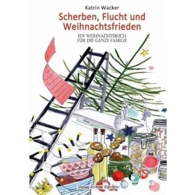 Abbildung von Scherben, Flucht und Weihnachtsfrieden: Ein Weihnachtsbuch für die ganze Familie