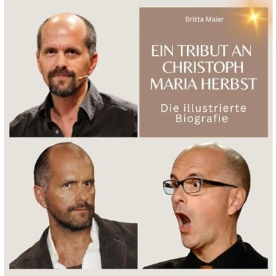 Abbildung von Ein Tribut an Christoph Maria Herbst: Eine illustrierte Biografie