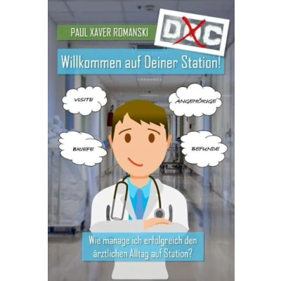 Abbildung von DocX_Medizin: Willkommen auf Deiner Station!: Wie manage ich erfolgreich den ärztlichen Alltag Station?