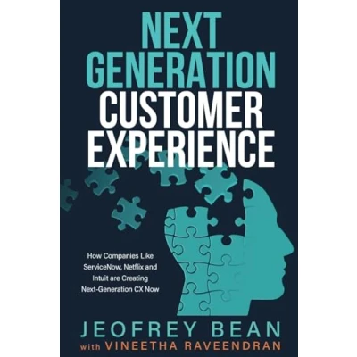 Abbildung von Next Generation Customer Experience: How Companies Like ServiceNow, Netflix and Intuit are Creating CX Now
