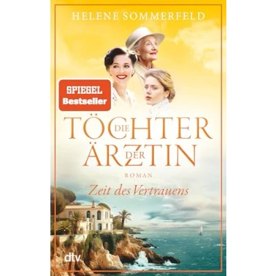 Abbildung von Die Töchter der Ärztin: Zeit des Vertrauens hochemotionale Abschluss SPIEGEL Bestsellerreihe (Die Thomasius Schwestern, Band 3)