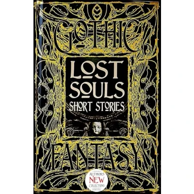 Abbildung von Lost Souls Short Stories: Anthology of New &amp; Classic Tales (Gothic Fantasy)