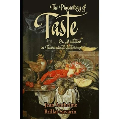 Abbildung von The Physiology of Taste: Or, Meditations on Transcendental Gastronomy