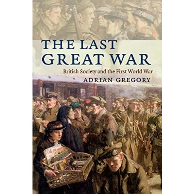 Abbildung von The Last Great War: British Society And First World War