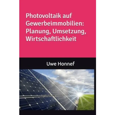 Abbildung von Photovoltaik auf Gewerbeimmobilien: Planung, Umsetzung und Wirtschaftlichkeit