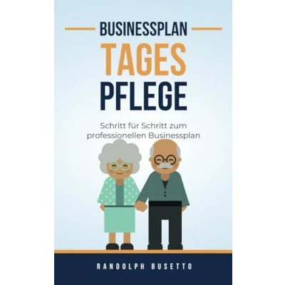 Abbildung von Businessplan erstellen für eine Tagespflege: Inkl. Finanzplan Tool