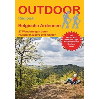 Abbildung von Belgische Ardennen: 27 Wanderungen durch Flusstäler, Moore und Wälder (Outdoor Regional, Band 436)