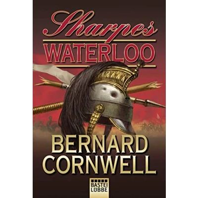 Abbildung von Sharpes Waterloo: Richard Sharpe und der Waterloo Feldzug vom 15. Juni bis 18. 1815 (Sharpe Serie, Band 20)