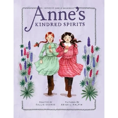 Abbildung von Anne&#039;s Kindred Spirits: Inspired by Anne of Green Gables (An Chapter Book, Band 2)