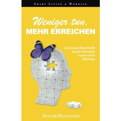 Abbildung von Weniger tun, mehr erreichen: Job, Finanzen, Alltag &amp; Familie stressfrei und souverän meistern mit der 80/20 Regel