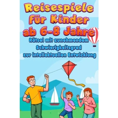 Abbildung von Reisespiele Für Kinder ab 6 8 Jahre: Rätsel mit zunehmendem Schwierigkeitsgrad zur intellektuellen Entwicklung: Autofahrten und Flugreisen