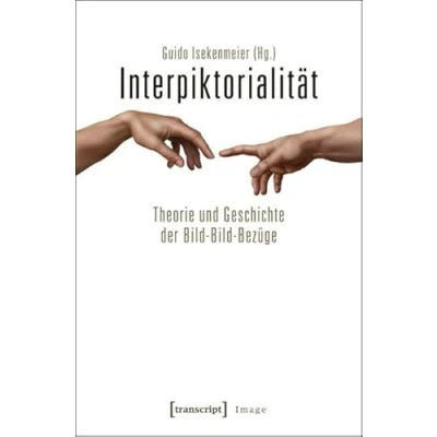 Abbildung von Interpiktorialität: Theorie und Geschichte der Bild Bezüge (Image)