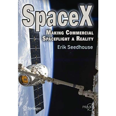 Abbildung von SpaceX: Making Commercial Spaceflight a Reality (Springer Praxis Books)