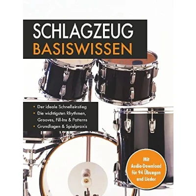 Abbildung von Schlagzeug Basiswissen. Mit Audio Download für 94 Übungen und Lieder: Die wichtigsten Rhythmen, Grooves, Fill Ins &amp; Patterns: Lieder. Musikschule Anfänger