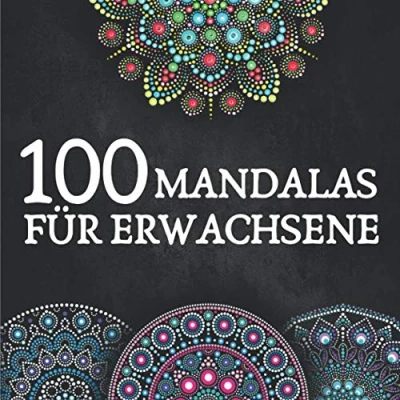 Abbildung von 100 Mandalas für Erwachsene: Ein perfektes Geschenk Erwachsene die ihrer Kreativität freien Raum lassen wollen Malbuch