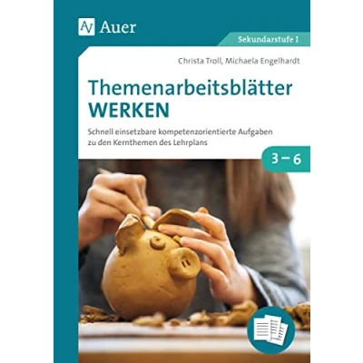Abbildung von Themenarbeitsblätter Werken: Schnell einsetzbare kompetenzorientierte Aufgaben zu den Kernthemen des Lehrplans (3. bis 6. Klasse)