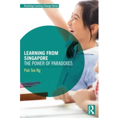 Abbildung von Learning from Singapore: The Power of Paradoxes (Routledge Leading Change)