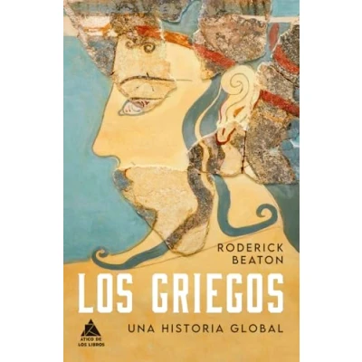 Abbildung von Los griegos: Una historia global (Ático Historia, Band 78)