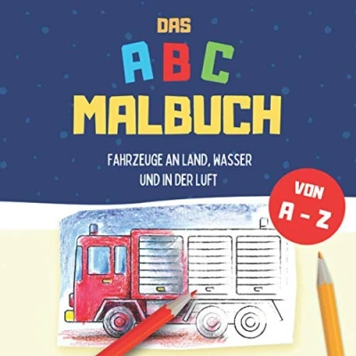 Abbildung von ABC Malbuch Fahrzeuge an Land, Wasser und in der Luft von A Z: Buchstaben lernen mit coolen Fahrzeugen zum Ausmalen