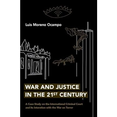 Abbildung von War and Justice in the 21st Century: A Case Study on International Criminal Court Its Interaction With Terror