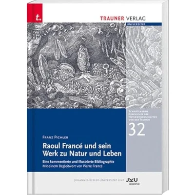 Abbildung von Raoul Francé und sein Werk zu Natur Leben: Schriftenreihe Geschichte der Naturwissenschaften Technik, Bd. 32