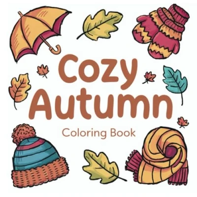 Abbildung von Cozy Autumn: Coloring Book for Adults and Teens, Bold Easy, Hygge Inspired Designs Featuring Cute Fall Season Animals Objects, Relaxation Stress Relief (Cozy Coloring)