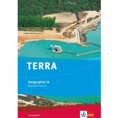Abbildung von TERRA Geographie 10. Ausgabe Sachsen Gymnasium: Lösungsheft Klasse 10 (TERRA Geographie. für Gymnasium ab 2010)