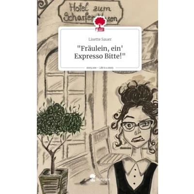Abbildung von &quot;Fräulein, ein&#039; Expresso Bitte!&quot;. Life is a Story story.one