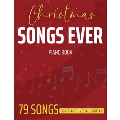 Abbildung von Christmas Songs Ever Piano Book: 79 for Piano/ Vocal/ Guitar
