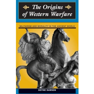 Abbildung von The Origins Of Western Warfare: Militarism and Morality In Ancient World (History Warfare)