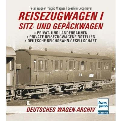Abbildung von Reisezugwagen 1 Sitz und Gepäckwagen: Privat Länderbahnen Private Reisezugwageneinsteller Deutsche Reichsbahn Gesellschaft (Deutsches Wagen Archiv)