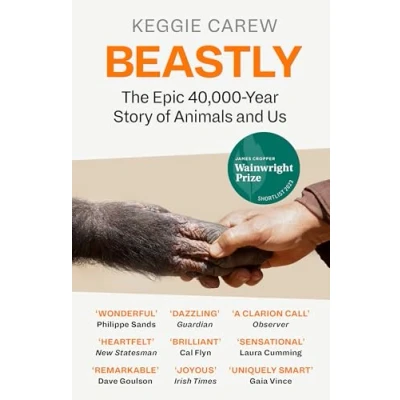 Abbildung von Beastly: The Epic 40,000 Year History of Animals and Us