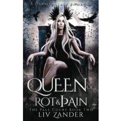 Abbildung von Queen of Rot and Pain: A Dark Fantasy Romance (The Pale Court, Band 2)
