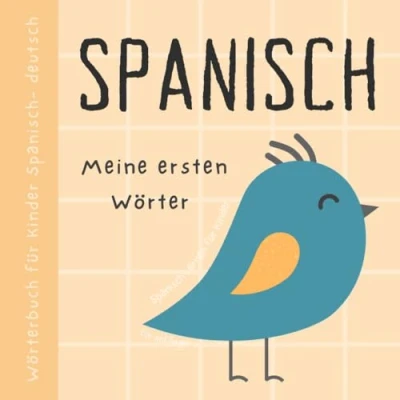 Abbildung von Wörterbuch Spanisch Deutsch, Meine ersten Wörter, Lernen für Anfänger und Kinder: Vokabeln mit Bildern Buch Babys, Libros para niños en español