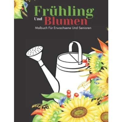 Abbildung von Frühling und Blumen Malbuch Für Erwachsene Senioren: Schöne Einfache Große Designs...Frühling Senioren, Oder Anfänger