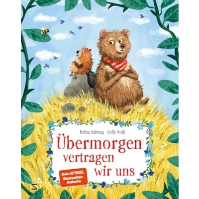 Abbildung von Übermorgen vertragen wir uns: Bilderbuch und achtsame Freundschaftsgeschichte über die Wichtigkeit des Entschuldigens Ab 4 Jahren (Biber Bär)