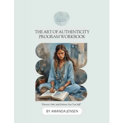 Abbildung von The Art of Authenticity Program Workbook: Discover, heal and embrace your true self.