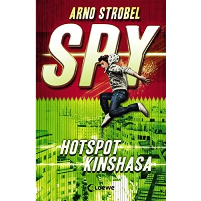 Abbildung von SPY (Band 2) Hotspot Kinshasa: Packender Agenten Thriller voller Action ab 12 Jahren von Bestsellerautor Arno Strobel