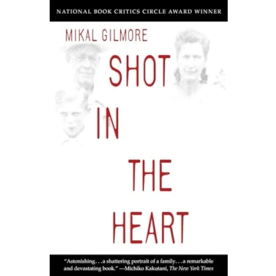 Abbildung von Shot in the Heart: NATIONAL BOOK CRITICS CIRCLE AWARD WINNER