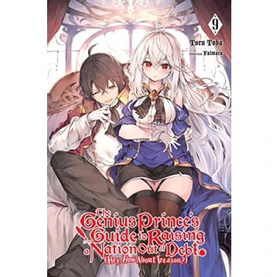 Abbildung von The Genius Prince&#039;s Guide to RAISING a NATION Out of DEBT (Hey, How About Treason?), Vol. 9 LN (GENIUS PRINCE TREASON NOVEL SC, Band 9)