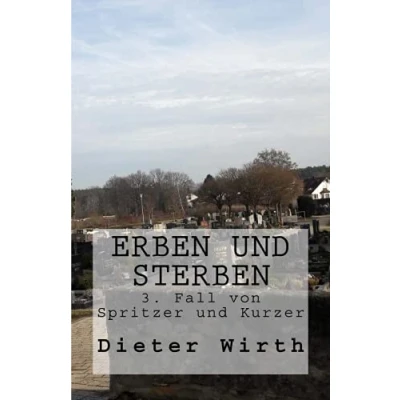 Abbildung von Erben und Sterben: Provinz Krimi aus Franken (3. Fall von Spritzer Kurzer, Band 3)