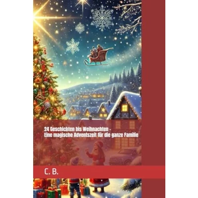Abbildung von 24 Geschichten bis Weihnachten Eine magische Adventszeit für die ganze Familie
