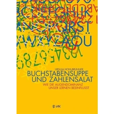 Abbildung von Buchstabensuppe und Zahlensalat: Wie die Augendominanz unser Lernen beeinflusst: beeinflußt