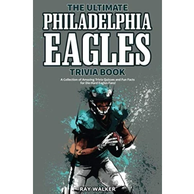 Abbildung von The Ultimate Philadelphia Eagles Trivia Book: A Collection of Amazing Quizzes and Fun Facts for Die Hard Fans!