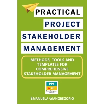 Abbildung von Practical Project Stakeholder Management: Methods, Tools and Templates for Comprehensive Management