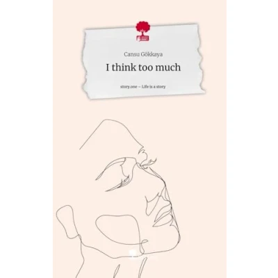 Abbildung von I think too much. Life is a Story story.one
